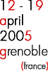 12 - 19 april 2005 - grenoble - france
