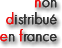 Non distribué en France