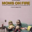 Moms on fire