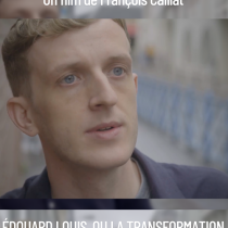 Edouard Louis, ou la transformation