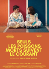 SEULS LES POISSONS MORTS SUIVENT LE COURANT